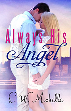 Always His Angel by LW Michelle