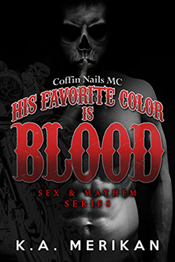 His Favorite Color is Blood by K.A.  Merikan