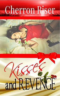 Kisses and Revenge by Cherron Riser