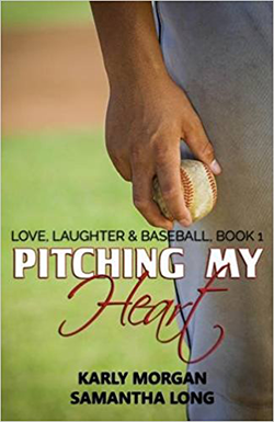 Pitching My Heart by Karly Morgan and Samantha Long