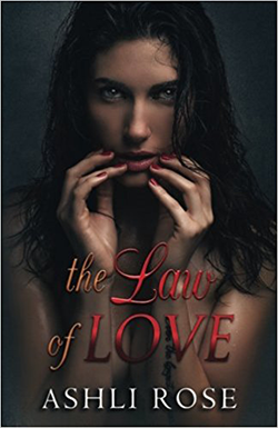 The Law of Love by Ashli Rose